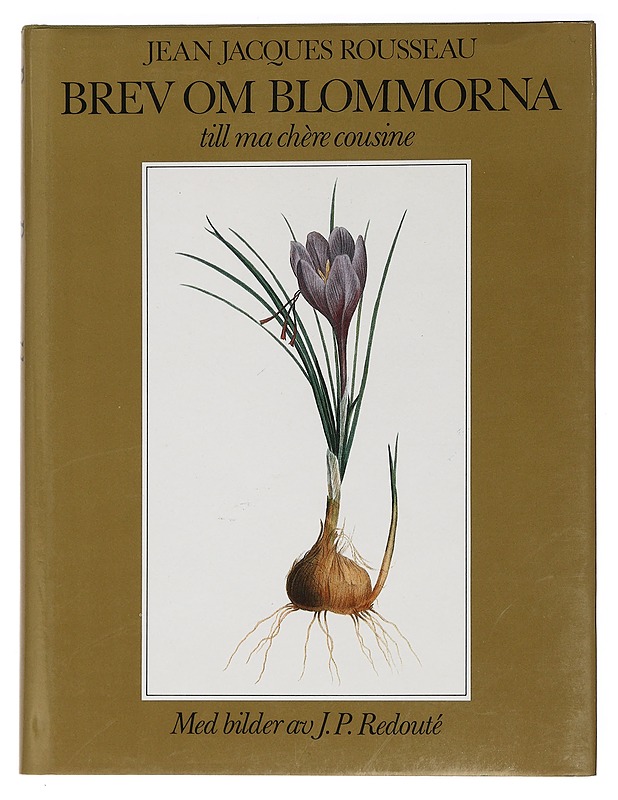 Brev om blommorna : till ma chère cousine - Jean-Jacques Rousseau - Tietokirjat ja oppaat - 10105460864 - 0