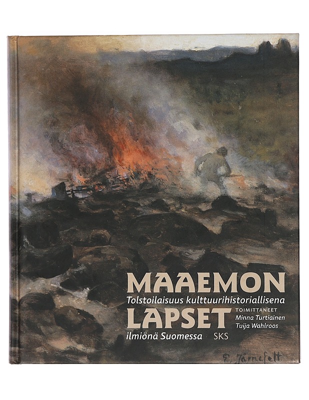 Maaemon lapset : tolstoilaisuus kulttuurihistoriallisena ilmiönä Suomessa - Turtiainen, Minna - Elämäkerrat ja muistelmat - 10105460892 - 0