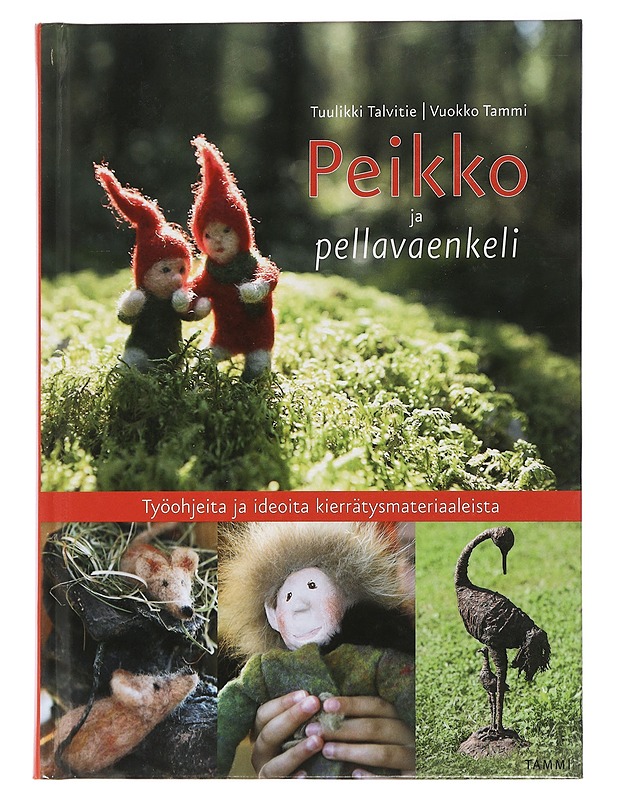 Peikko ja pellavaenkeli : työohjeita ja ideoita kierrätysmateriaaleista - Talvitie, Tuulikki - Tietokirjat ja oppaat - 10105460920 - 0