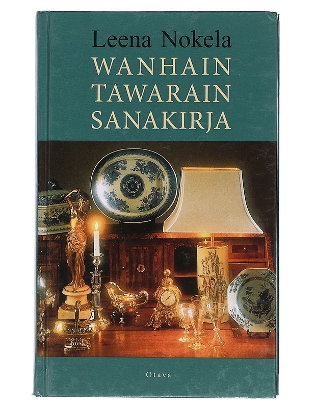 Wanhain tawarain sanakirja - Nokela, Leena - Tietokirjat ja oppaat - 10105460974 - 0
