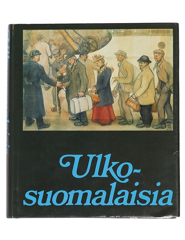 Ulkosuomalaisia - Laaksonen, Pekka - Elämäkerrat ja muistelmat - 10105460999 - 0