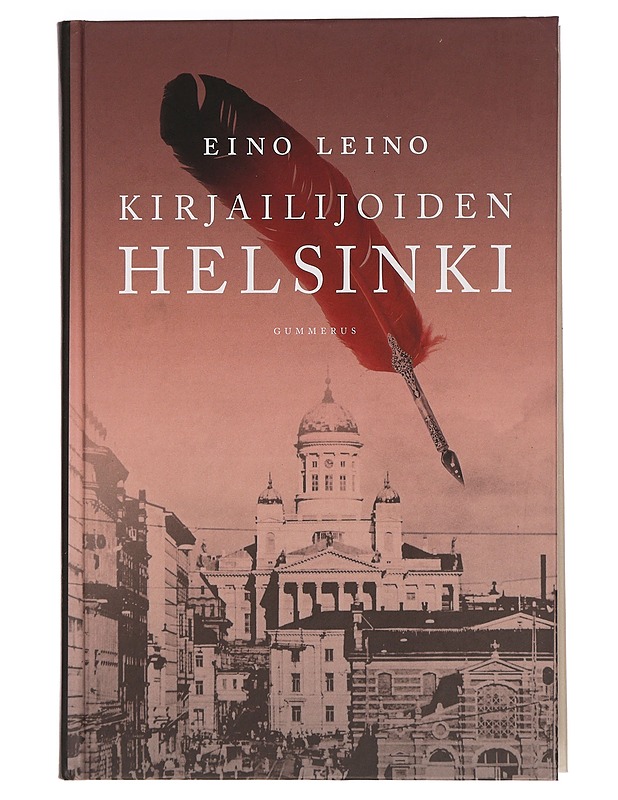 Kirjailijoiden Helsinki - Leino, Eino I. - Elämäkerrat ja muistelmat - 10105461040 - 0