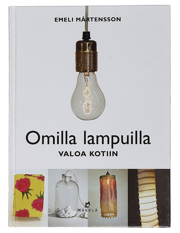 Omilla lampuilla valoa kotiin - Mårtensson, Emeli - Tietokirjat ja oppaat - 10105461071 - 0