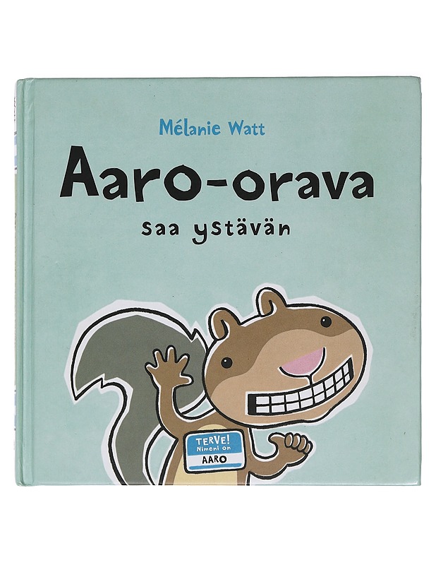 Aaro-orava saa ystävän - Watt, Mélanie - Lastenkirjat - 10105461102 - 0