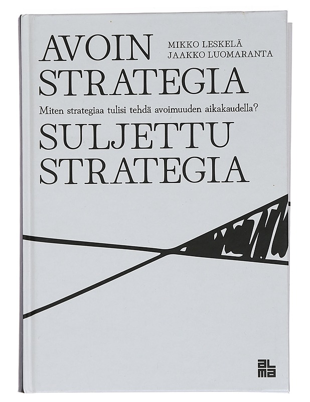 Avoin strategia, suljettu strategia - Leskelä, Mikko - Harrastekirjat - 10105461187 - 0