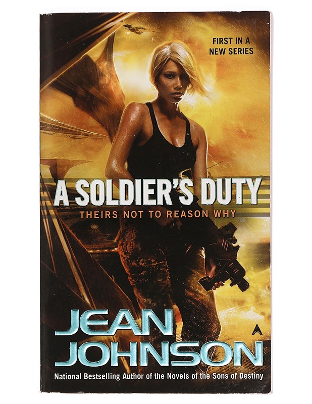 A Soldier's Duty : Theirs not to reason why - Jean Johnson - Fantasia- ja scifi - 10105461197 - 0