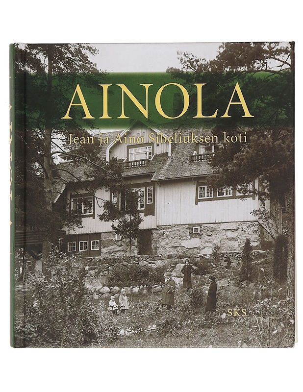 Ainola : Jean ja Aino Sibeliuksen koti - Suvikumpu, Liisa - Elämäkerrat ja muistelmat - 10105461208 - 0