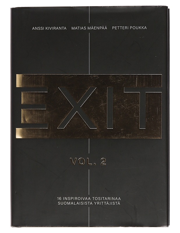 Exit. Vol. 2, 16 inspiroivaa tositarinaa suomalaisista yrittäjistä - Poukka, Petteri - Harrastekirjat - 10105461348 - 0