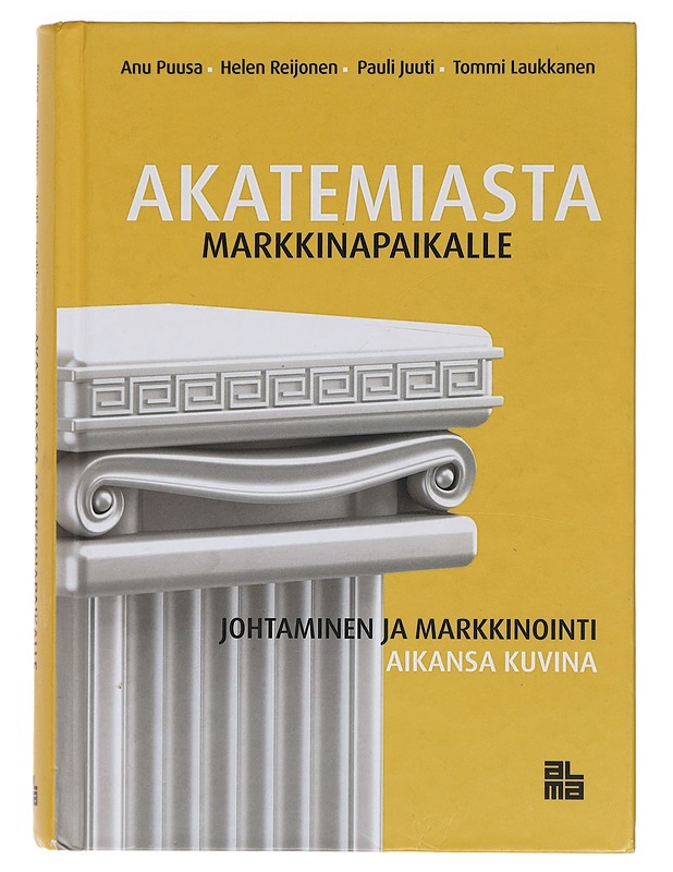Akatemiasta markkinapaikalle : johtaminen ja markkinointi aikansa kuvina - Puusa, Anu - Harrastekirjat - 10105461349 - 0