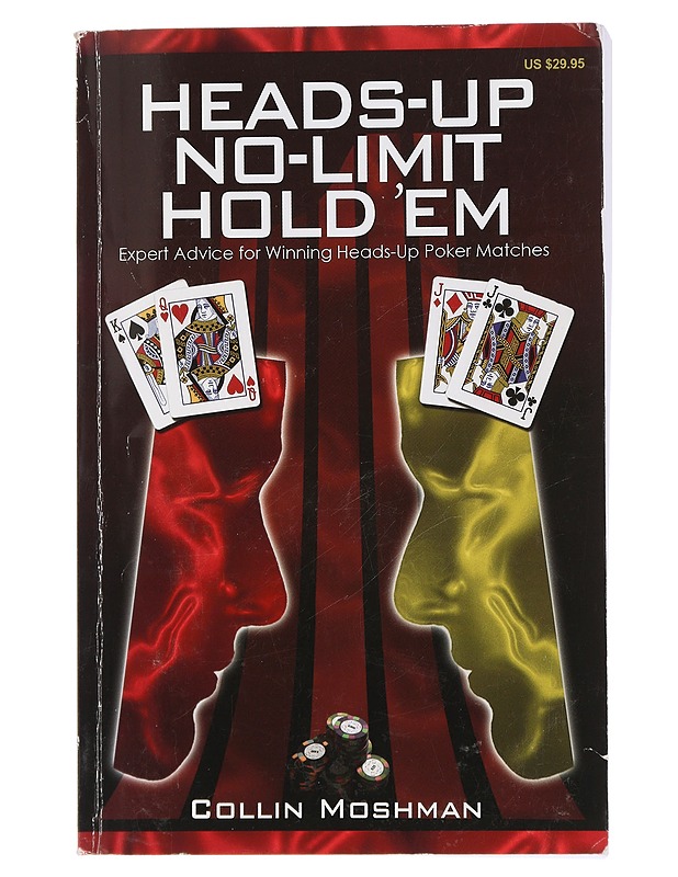 Heads-up no-limit hold ' em: expert advice for winning head-up poker matches - Collin Moshman - Tietokirjat ja oppaat - 10105461356 - 0