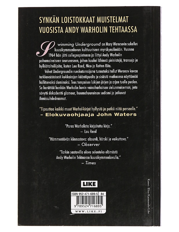 Swimming underground : vuoteni Warholin tehtaassa - Woronov, Mary - Elämäkerrat ja muistelmat - 10105461355 - 1