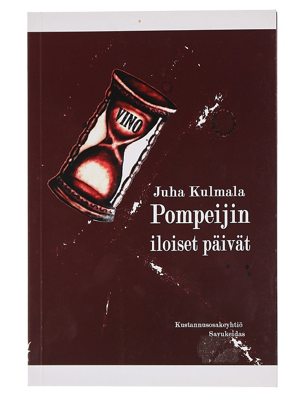 Pompeijin iloiset päivät - Juha Kulmala - Romaanit ja novellit - 10105461375 - 0