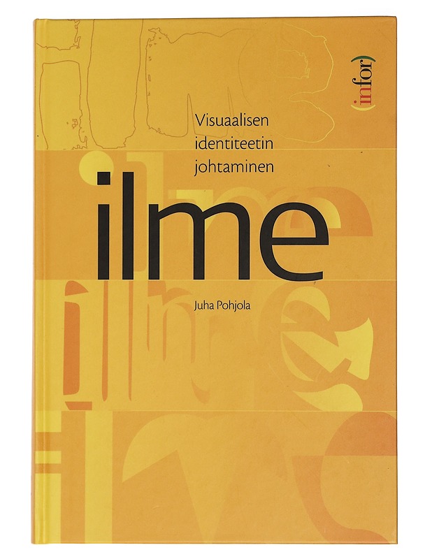 Ilme : visuaalisen identiteetin johtaminen - Juha Pohjola - Hyvinvointikirjat - 10105461382 - 0