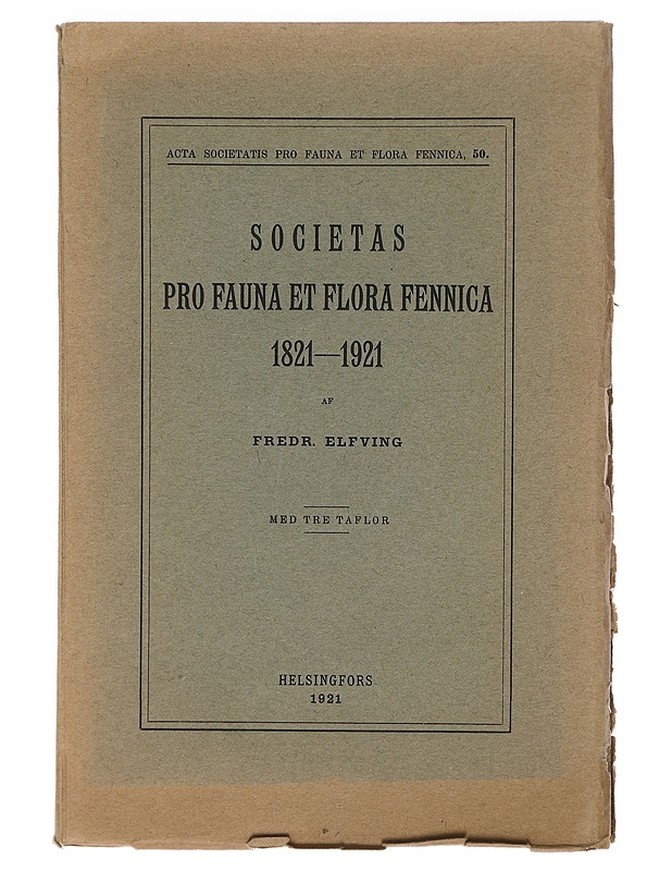 Societas pro fauna et flora fennica 1821-1921 - Fredr. Elfving - Romaanit ja novellit - 10105461402 - 0