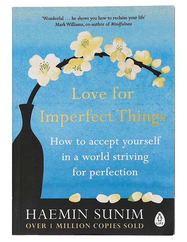 Love for imperfect things : how to accept yourself in a world striving for perfection - Sunim, Haemin - Hyvinvointikirjat - 10105461442 - 0