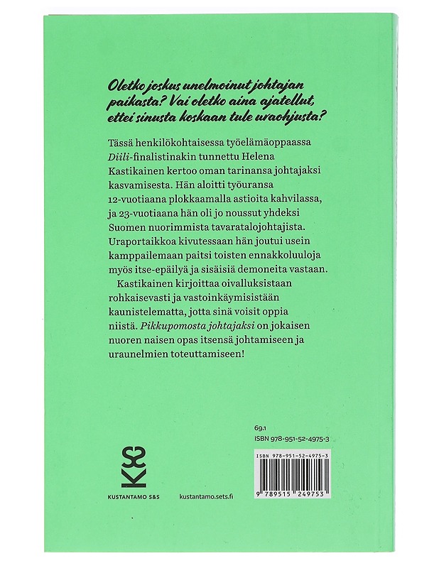 Pikkupomosta johtajaksi : nuoren naisen opas - Helena Kastikainen - Elämäkerrat ja muistelmat - 10105461447 - 1