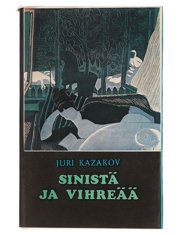 Juri Kazakov - Sinistä ja Vihreää : Valittuja kertomuksia ja matkakuvaus - Kaunokirjallisuus - 10105461459 - 0