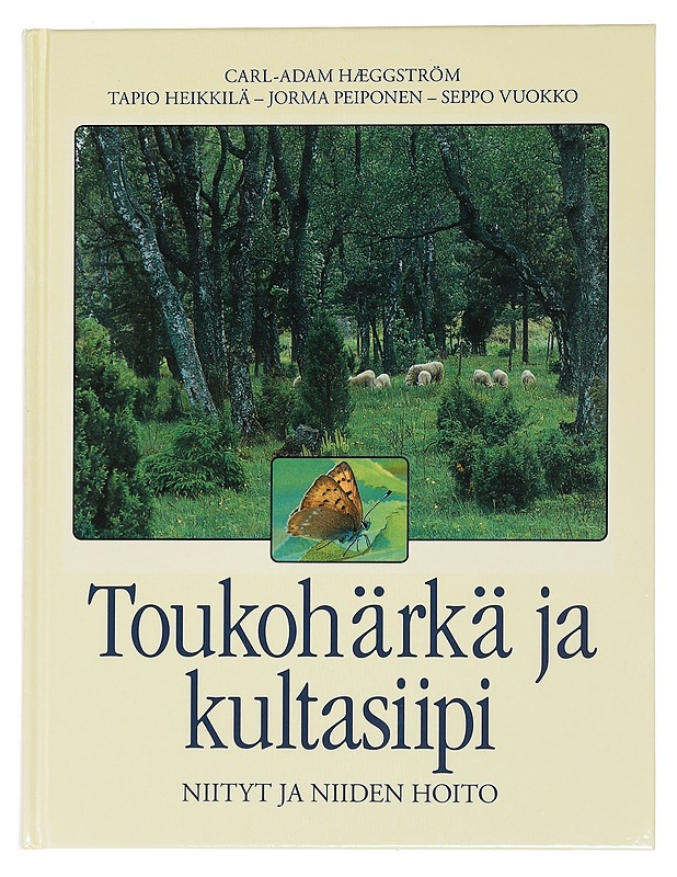 Toukohärkä ja kultasiipi : niityt ja niiden hoito - Hæggström, Carl-Adam - Tietokirjat ja oppaat - 10105461477 - 0