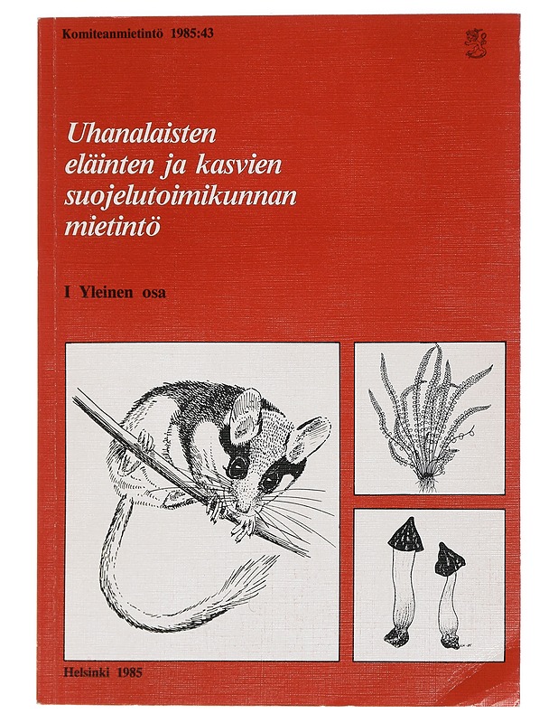 Uhanalaisten eläinten ja kasvien suojelutoimikunnan mietintö : osa 1 - Tietokirjat ja oppaat - 10105461487 - 0