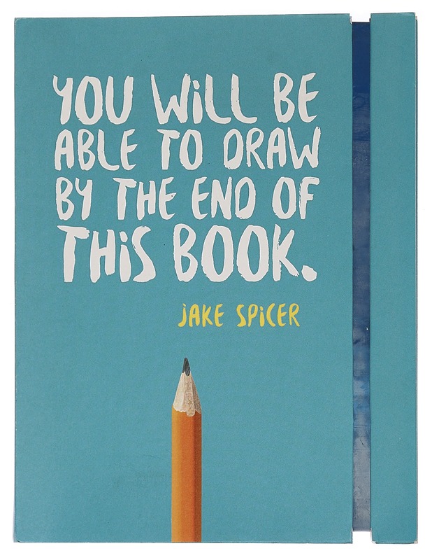 You will be able to draw by the end of this book - Jake Spicer - Tietokirjat ja oppaat - 10105461498 - 0