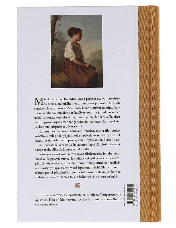 Piikojen valtakunta : nainen, työ ja perhe 1600-1700-luvuilla - Tiina Miettinen - Historiakirjat - 10105461521 - 1