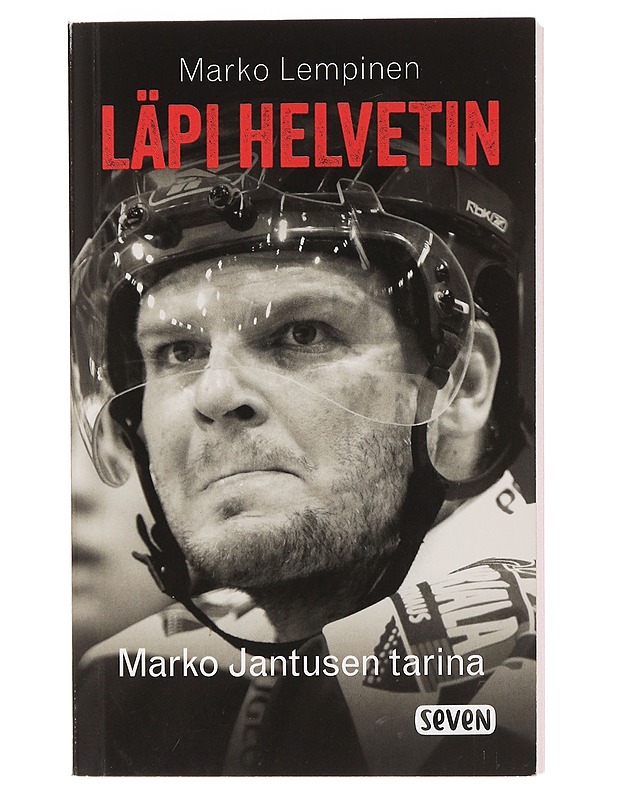 Läpi helvetin / Marko Jantusen tarina - Marko Lempinen - Elämäkerrat ja muistelmat - 10105461527 - 0