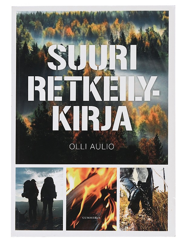 Suuri retkeilykirja - Aulio, Olli - Tietokirjat ja oppaat - 10105461551 - 0