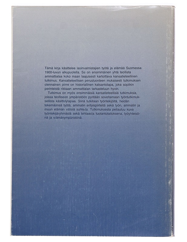 Lasinvalmistajat ja lasinvalmistus Suomessa 1900-luvun alkupuolella - Virpi Nurmi - Historiakirjat - 10105461561 - 1
