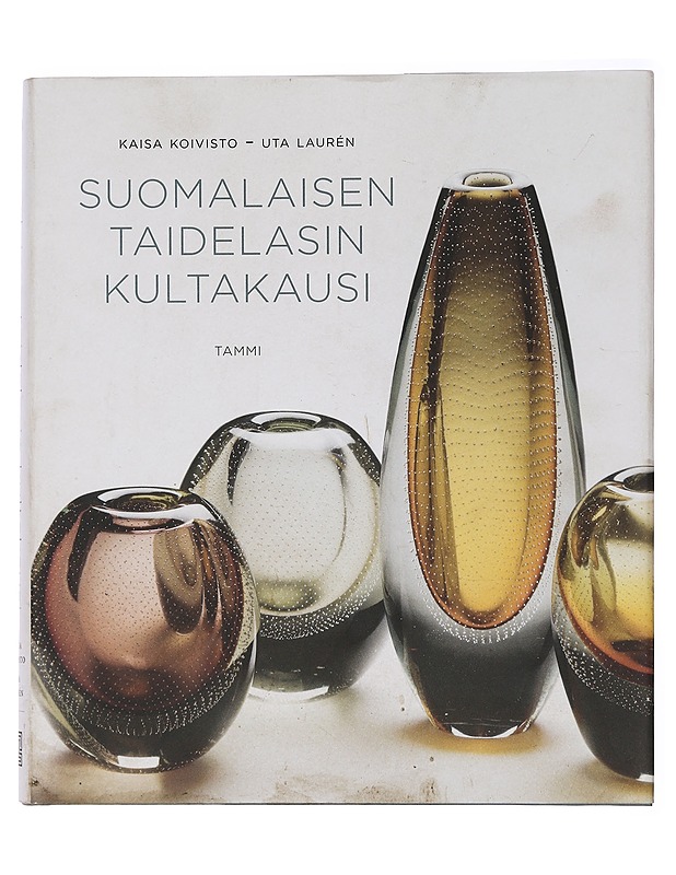 Suomalaisen taidelasin kultakausi - Koivisto, Kaisa - Historiakirjat - 10105461584 - 0