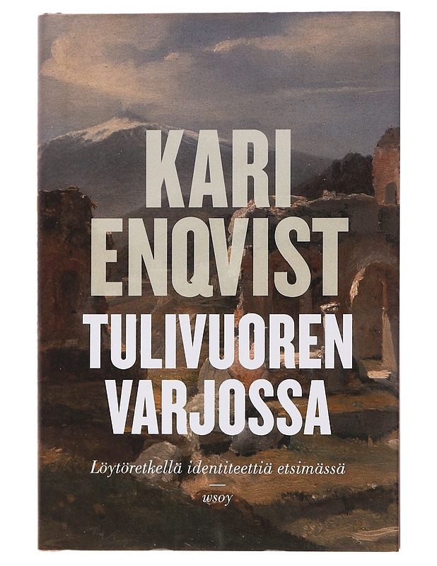 Tulivuoren varjossa : löytöretkellä identiteettiä etsimässä - Kari Enqvist - Elämäkerrat ja muistelmat - 10105461595 - 0