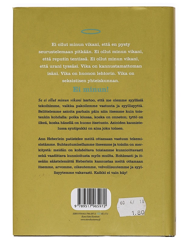 Se ei ollut minun vikani! : vastuunottamisen taito - Heberlein, Ann - Elämäkerrat ja muistelmat - 10105461625 - 1