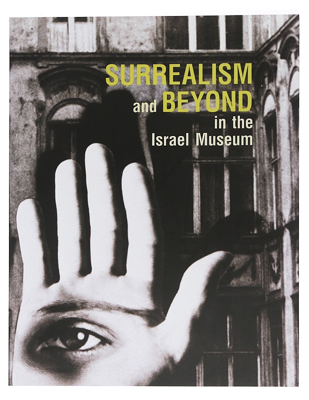 Surrealism and beyond in the Israel Museum - Kamien-Kazhdan Adina - Historiakirjat - 10105461624 - 0