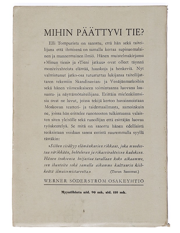 Elli Tompuri : Mihin päättyvi tie ? - Kaunokirjallisuus - 10105461642 - 1