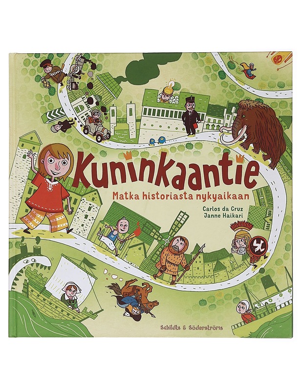 Kuninkaantie : matka historiasta nykyaikaan - Cruz, Carlos da - Lastenkirjat - 10105461655 - 0