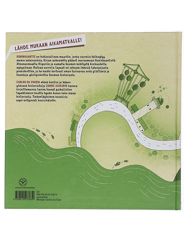 Kuninkaantie : matka historiasta nykyaikaan - Cruz, Carlos da - Lastenkirjat - 10105461655 - 1
