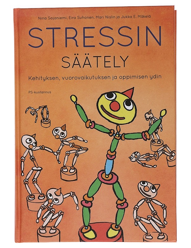 Stressin säätely : kehityksen, vuorovaikutuksen ja oppimisen ydin - Sajaniemi, Nina - Tietokirjat ja oppaat - 10105461727 - 0