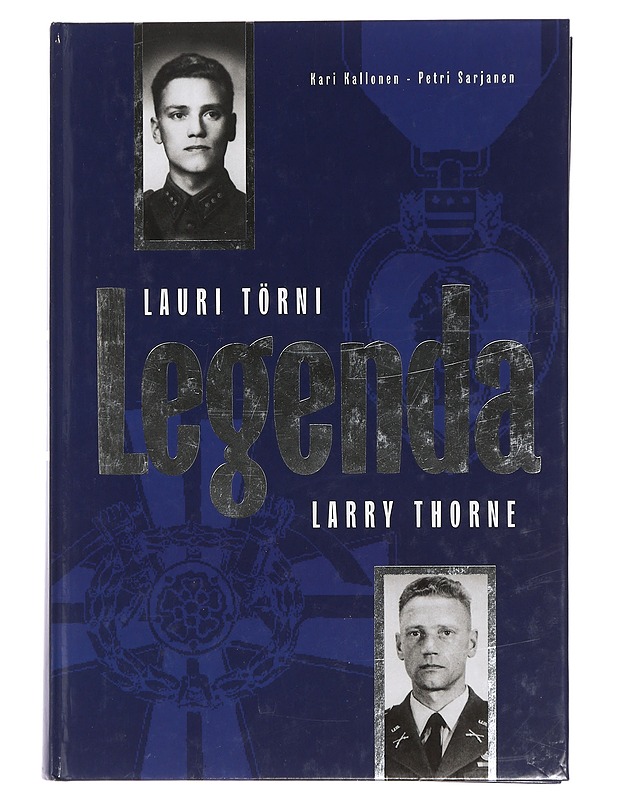 Legenda : Lauri Törni - Larry Thorne - Kallonen, Kari - Tietokirjat ja oppaat - 10105461745 - 0