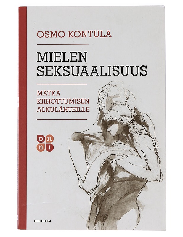 Mielen seksuaalisuus : matka kiihottumisen alkulähteille - Osmo Kontula - Hyvinvointikirjat - 10105461749 - 0