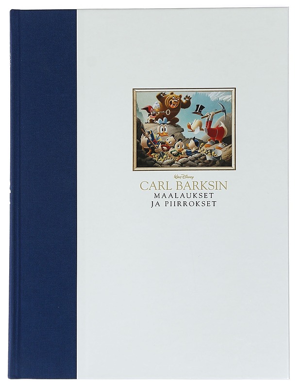 Carl Barksin maalaukset ja piirrokset : 1971-1990 / toimitus ja artikkelit: Geoffrey Blum ; [suomenkielisen laitoksen toimitus: Hertta Hulkkonen ... et al.] ; [artikkelien suomenno - Kirja lahjaksi - 10105461794 - 2
