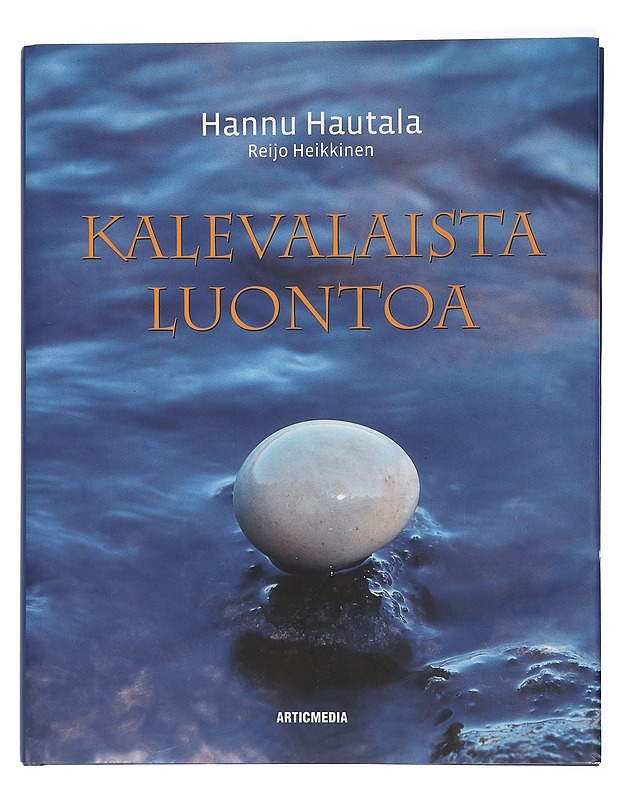 Kalevalaista luontoa - Hautala, Hannu; Heikkinen, Reijo  - Tietokirjat ja oppaat - 10105461786 - 0