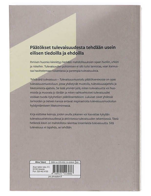 Tehtävänä tulevaisuus : tulevaisuusmuotoilu päätöksenteossa - Koskelo, Minna - Harrastekirjat - 10105461811 - 1