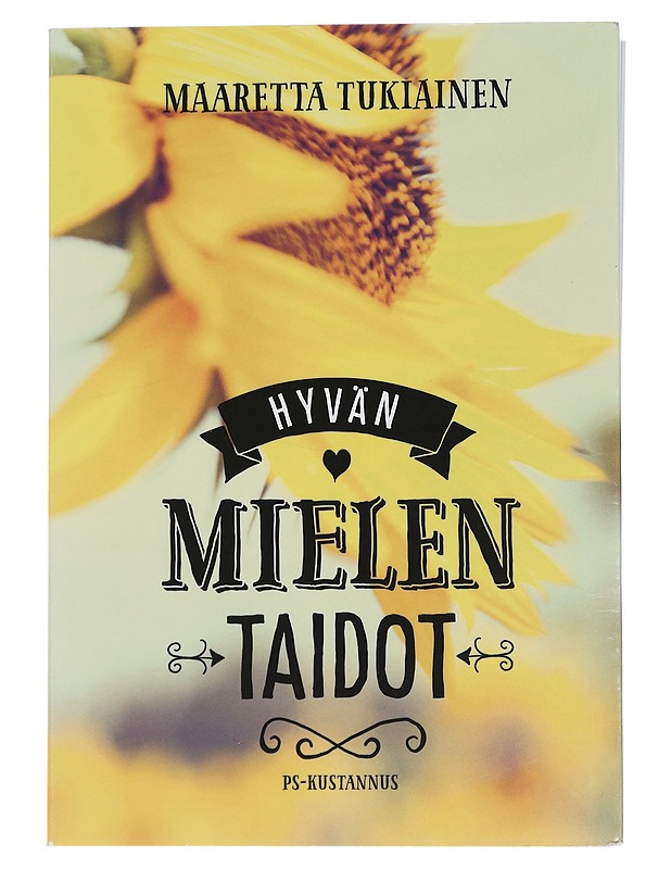 Hyvän mielen taidot - Tukiainen, Maaretta - Tietokirjat ja oppaat - 10105461816 - 0