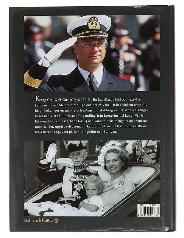 Kung Carl XVI Gustaf 50 år - Bobby Andström - Elämäkerrat ja muistelmat - 10105461846 - 1