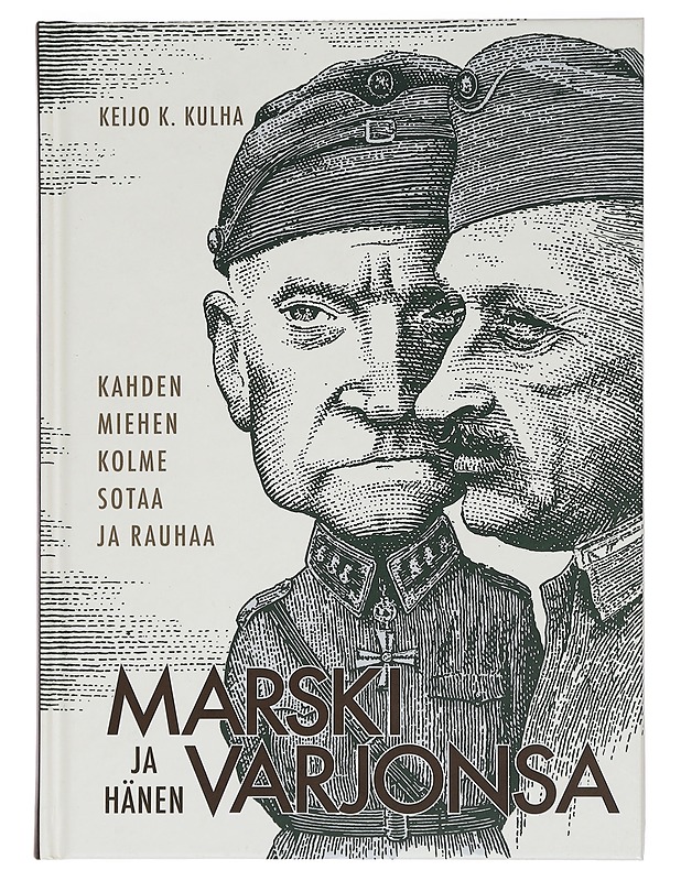 Marski ja hänen varjonsa : kahden miehen kolme sotaa ja rauhaa - Keijo K. Kulha - Elämäkerrat ja muistelmat - 10105461854 - 0