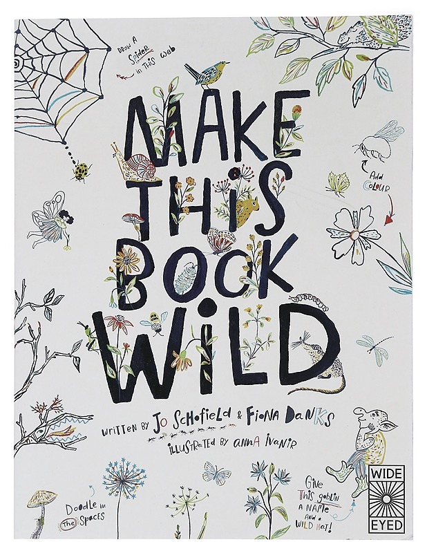 Make This Book Wild - Jo Schofield & Fiona Danks - Lastenkirjat - 10105461874 - 0