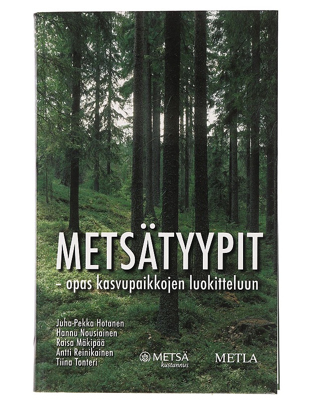 Metsätyypit: opas kasvupaikkojen luokitteluun - Juha-Pekka Hotanen - Lemmikki- ja luontokirjat - 10105461918 - 0