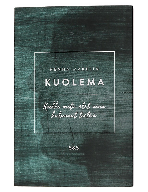 Kuolema : kaikki mitä olet aina halunnut tietää - Henna Mäkelin - Tietokirjat ja oppaat - 10105461934 - 0