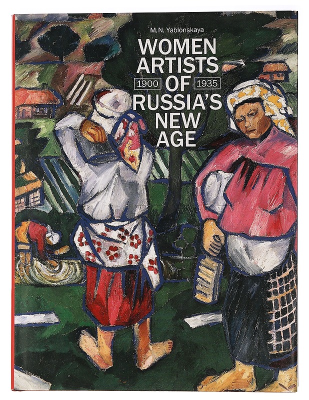 Women Artists of Russia's New Age - M.N. Yablonskaya - Taide- ja kulttuurikirjat - 10105461950 - 0