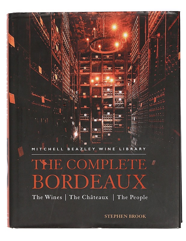 The Complete Bordeaux: The Wines*The Chateaux*The People - Brook, Stephen - Tietokirjat ja oppaat - 10105461969 - 0