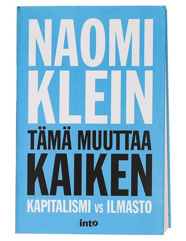 Tämä muuttaa kaiken : kapitalismi vs ilmasto - Klein, Naomi - Historiakirjat - 10105462073 - 0